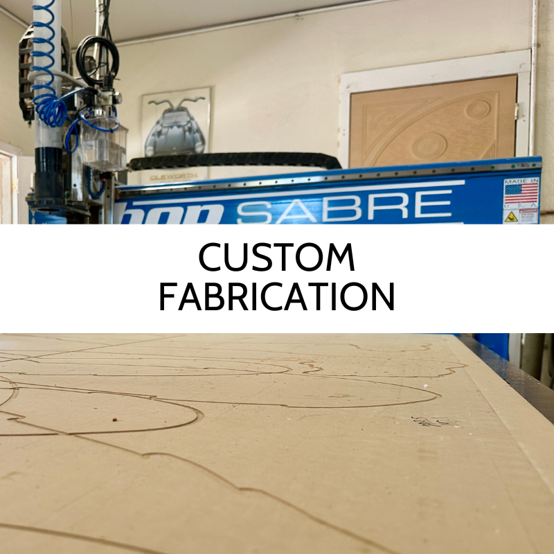 Custom Fabrication