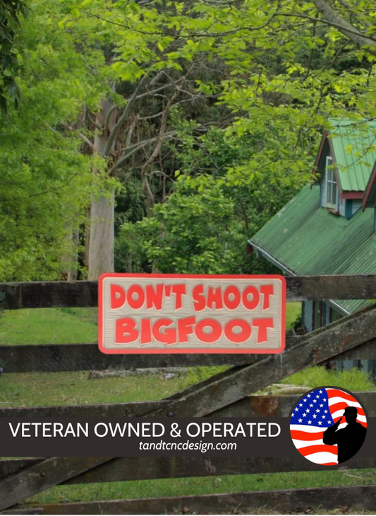 Don't Shoot Bigfoot PVC Sign