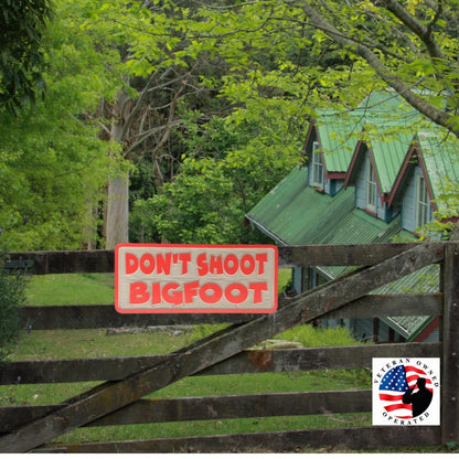 Don't Shoot Bigfoot PVC Sign